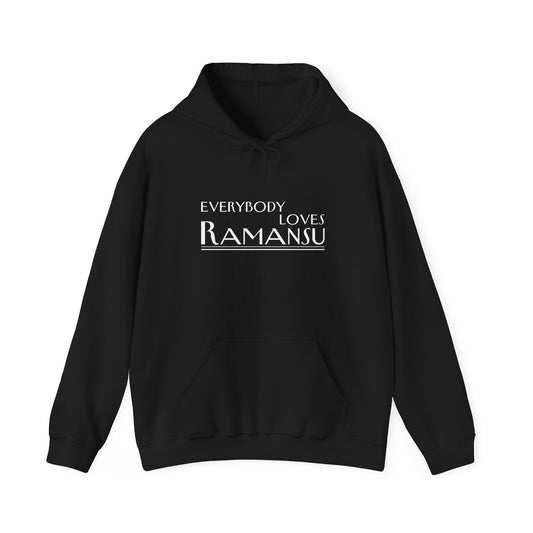 Everybody Loves Ramansu Hoodie - Unisex Cozy Sweatshirt, Gift for Fans, Casual Wear, Everyday Comfort, Great for All Occasions
