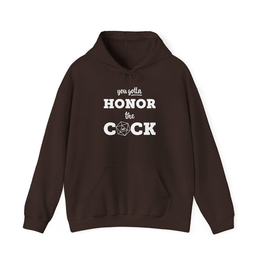 You Gotta Honor the Cock - Funny Unisex Hooded Sweatshirt, Apparel for Fun Gatherings, Casual Wear, Gifting, Funny Hoodie, D&D