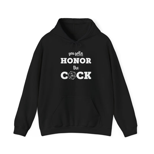 You Gotta Honor the Cock - Funny Unisex Hooded Sweatshirt, Apparel for Fun Gatherings, Casual Wear, Gifting, Funny Hoodie, D&D